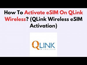 How To Activate eSIM On QLink Wireless? (QLink Wireless eSIM Activation)