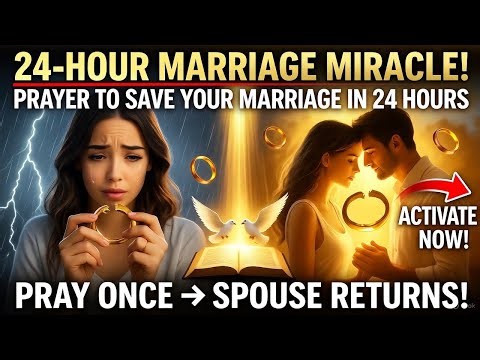 PRAYER TO SAVE YOUR MARRIAGE IN 24 HOURS | God Will Heal & Restore Your Relationship TODAY! (Part 1)