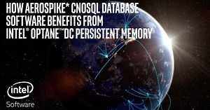 Aerospike NoSQL數據庫軟件受益於英特爾Optane DC持久性內存|英特爾軟件。 (Aerospike NoSQL Database Software Benefits from Intel Optane DC Persistent Memory | Intel Software)