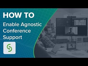 How to Enable Agnostic Conference Support with Solstice