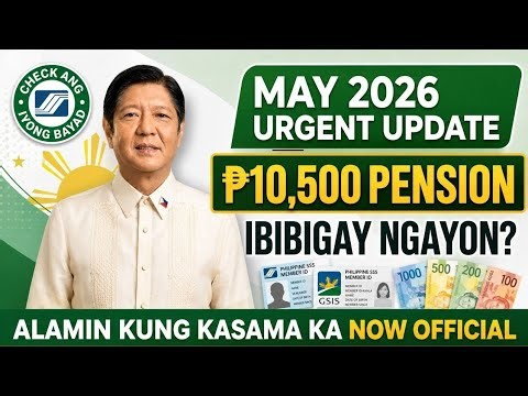 🚨 MAY 2026 UPDATE! ₱10,500 Pension Release TODAY — Check Kung Kasama Ka!