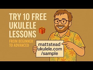 Try my FREE Ukulele Course - 10 Sample Lessons for all levels