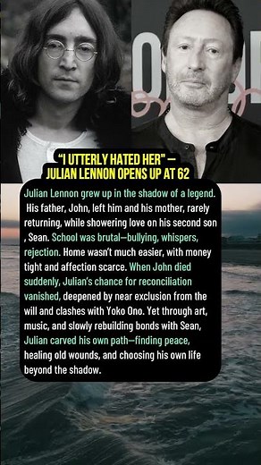 “I Utterly Hated Her" – Julian Lennon Opens Up at 62