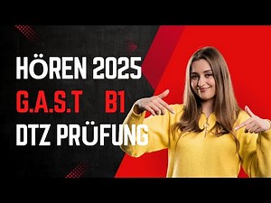 Listening B1 | DTZ 2025 Exam | G.A.S.T Exercises & Solutions | Parts 1-4 / Model 3