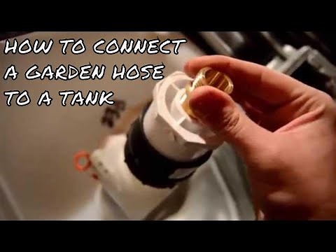 HOW TO CONNECT A GARDEN HOSE TO WATER TANK