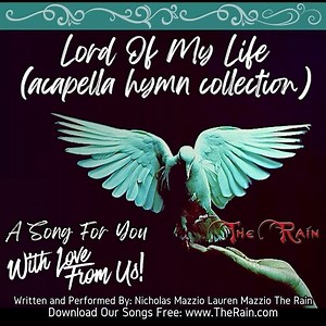 Lord Of My Life Acapella Hymns Nicholas Mazzio Lauren Mazzio The Rain_1 Copy 03_1