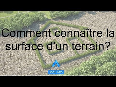 Comment connaître la surface d'un terrain