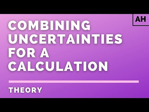 Advanced Higher Physics | Introduction | Combining Uncertainties for a Calculation | THEORY