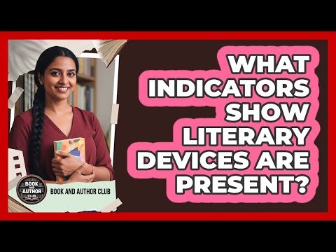 What Indicators Show Literary Devices Are Present?