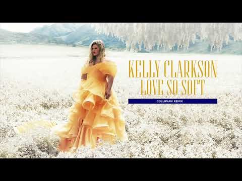 Kelly Clarkson - Love So Soft (Collipark Remix) [Official Audio]