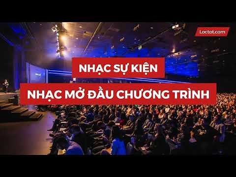 NHẠC MỞ ĐẦU SỰ KIỆN - Nhạc sự kiện hội thảo