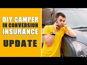 UK Campervan in Conversion Insurance - How does it work? What is it???