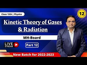 Kinetic Theory of Gases and Radiation | Class 12th Physics | Part 12
