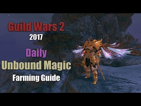 [GW2] 2017 Daily Unbound Magic Farm: Efficient methods to increasing your Daily Unbound Magic income