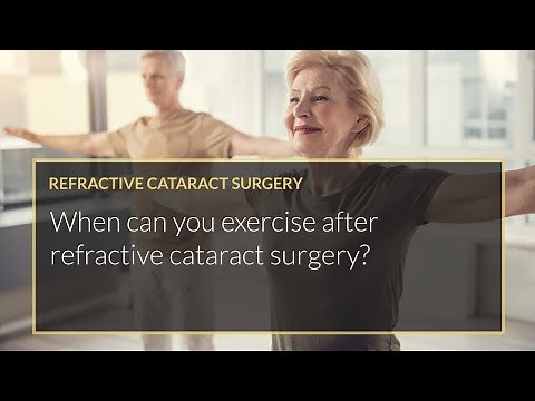 When can you exercise after refractive cataract surgery?