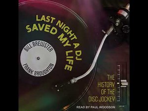 Last Night a DJ Saved My Life: The History of the Disc Jockey Audiobook by Bill Brewster