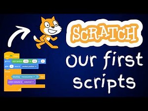 Scratch For Beginners - 02 - Our First Scripts