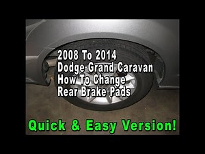 2008 To 2014 Dodge Grand Caravan How To Change Rear Brake Pads - Quick & Easy Version