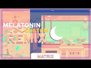 Melatonin CUSTOM Remix - Matrix Rolling Sky [Made by Cironical]