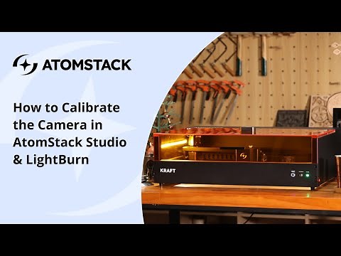 How to Calibrate the Camera in AtomStack Studio & LightBurn | AtomStack Kraft