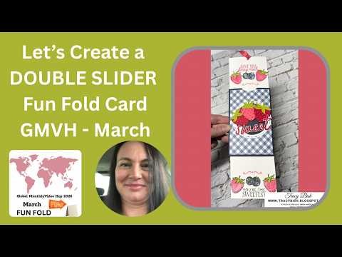 Creating a Double Slider Fun Fold Card - GMVH March!