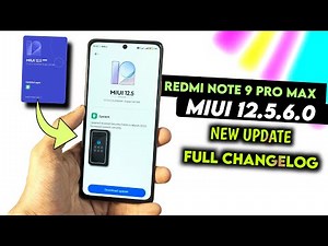 Redmi Note 9 Pro Max MIUI 12.5.6.0 Update Full Changelog | Redmi Note 9 Pro Max New Update