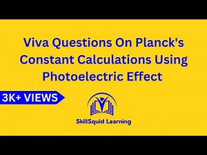 Important Viva Questions for determination of Planck's constant by photoelectric effect