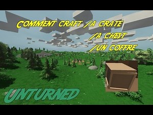 Comment craft a Crate / a Chest / un Coffre - Unturned, FR, HD