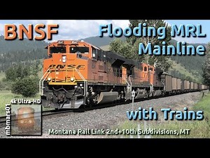 [67][4k] BNSF Flooding Montana Rail Link Mainline with Trains, MT 06/19+20/2018 ©mbmars01