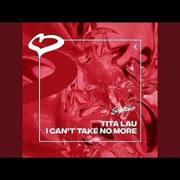 I Can't Take No More