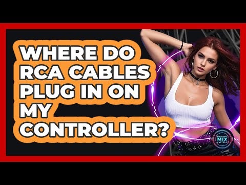 Where Do RCA Cables Plug In On My Controller?