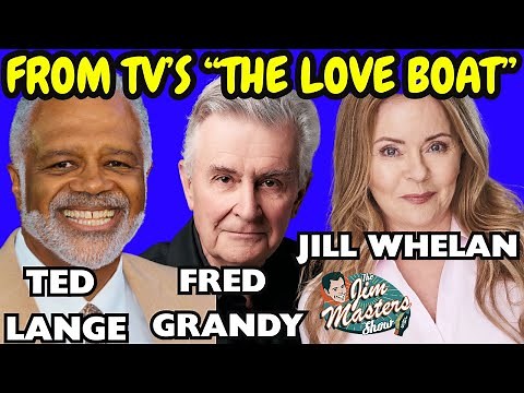 THE LOVE BOAT Cast Reunion! Ted Lange, Fred Grandy, Jill Whelan Are Here on The Jim Masters Show