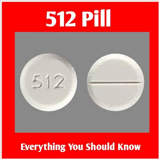512 Pill: Everything You Should Know - Public Health