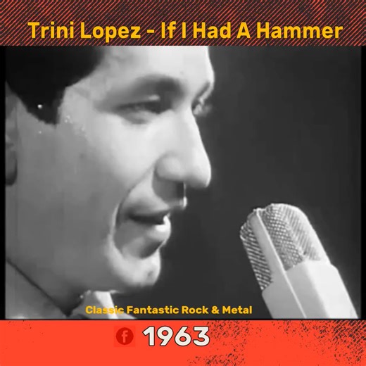 Trini Lopez If I Had A Hammer | Classic Fantastic Rock and Metal
