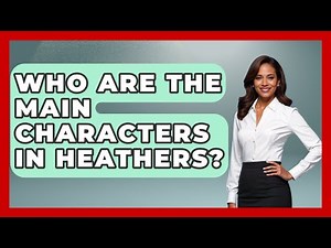 Who Are The Main Characters In Heathers? - Famous Movies Club