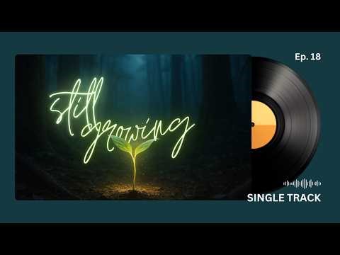 Still Growing | 30 Minute Loop Motivation Song for Studying, Working & Healing