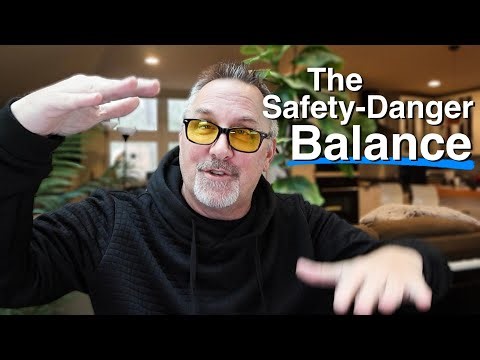 Finding the Safety-Danger Balance