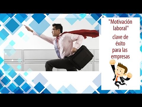 Motivación laboral: clave de éxito para las empresas