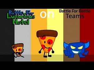If Battle For Luxurious Hotel Characters were on Battle For Battle Teams