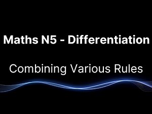 Mathematics N5 Differentiation - Differentiation Combining various rules with examples