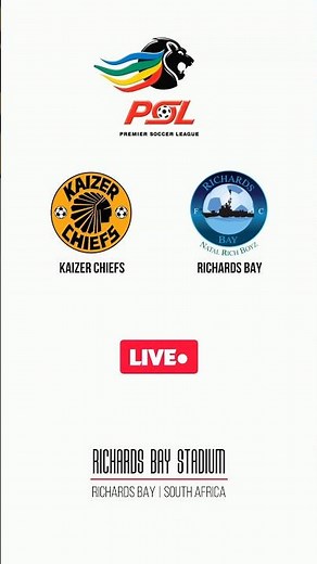 Kaizer Chiefs vs Richards Bay | Premier Soccer League | Richards Bay Stadium | Richards Bay | LIVE