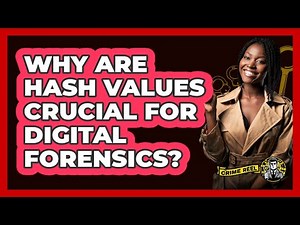 Why Are Hash Values Crucial For Digital Forensics? - The Crime Reel