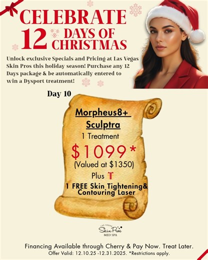 Frank Stile on Instagram: "🎄𝗗𝗮𝘆 𝟭𝟬 𝗼𝗳 𝟭𝟮 𝗗𝗮𝘆𝘀 𝗼𝗳 𝗖𝗵𝗿𝗶𝘀𝘁𝗺𝗮𝘀 Build collagen and restore firmness. ✨ 𝗠𝗼𝗿𝗽𝗵𝗲𝘂𝘀𝟴 + 𝗦𝗰𝘂𝗹𝗽𝘁𝗿𝗮 3-Treatment Package for $1,099* (Valued at $1,350) 🎁 Plus 3 FREE Skin Tightening & Contouring Laser Sessions A powerful combination for long-term results. 📞 𝟳𝟬𝟮-𝟵𝟰𝟬-𝟵𝟵𝟮𝟱 | 🌐 𝗟𝗮𝘀𝗩𝗲𝗴𝗮𝘀𝗦𝗸𝗶𝗻𝗣𝗿𝗼𝘀.𝗰𝗼𝗺 Financing available through Cherry & Pay Now. Treat Later. Offer Valid: 𝟭𝟮.𝟭𝟬.𝟮𝟱 – 𝟭𝟮.𝟯𝟭.𝟮𝟬𝟮𝟱. *𝗥