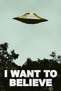 I Want to Believe TV Show UFO Flying On Earth Photo Poster SciFi Fantasy Horror Aliens Classic Cool Wall Art Print Poster 16x24