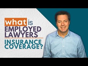 Employed Lawyers Insurance - What Is It and Who Needs It?