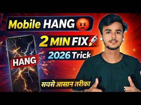 Mobile HANG Problem 😡 | 2 Min Me Fix | 2026 New Trick l🚀 Fix It in Just 2 Minutes