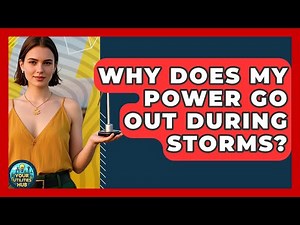 Why Does My Power Go Out During Storms? - Your Utilities Hub