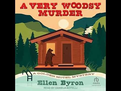 A Very Woodsy Murder Audiobook by Ellen Byron