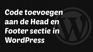 Code toevoegen aan Head en Footer sectie in WordPress
