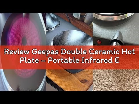 Review Geepas Double Ceramic Hot Plate – Portable Infrared Electric Hob Cooker - Double Burner Campi